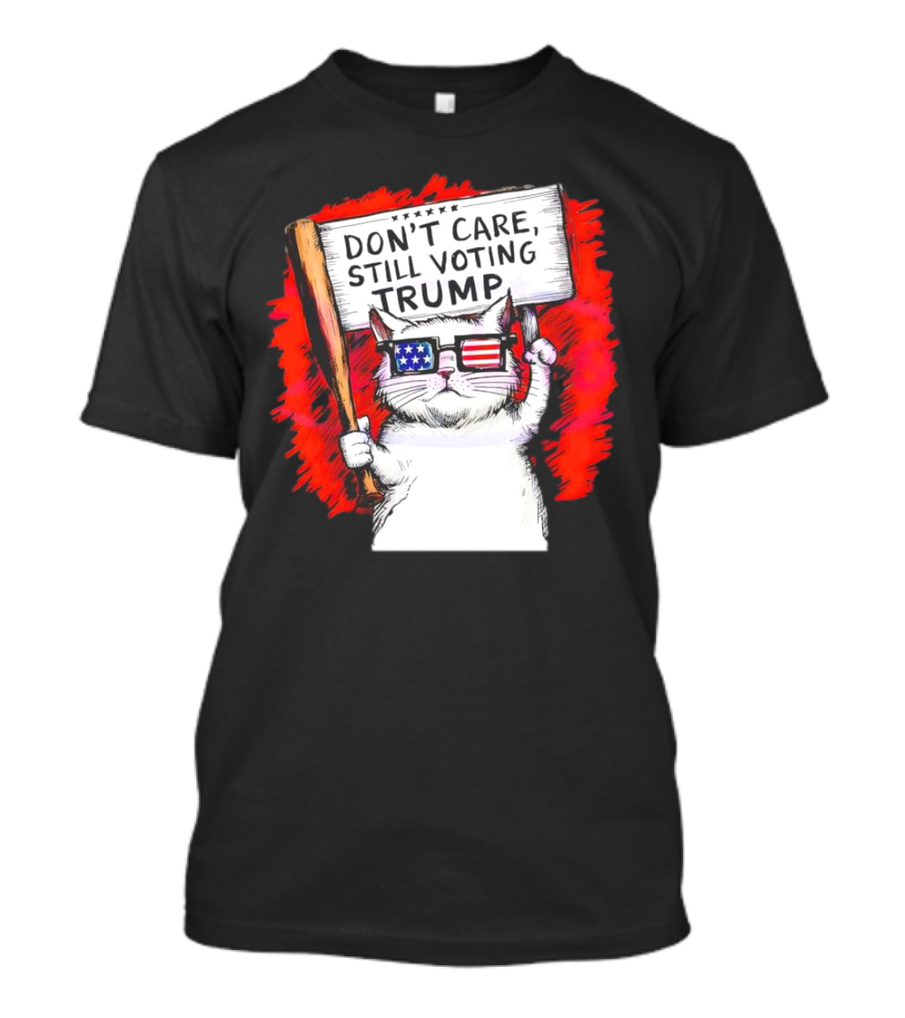 Don't Care Still Voting Trump Patriotic Cat With American Flag Glasses And Sign T-Shirt