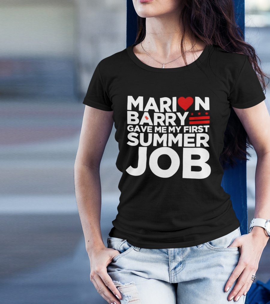 MARION BARRY GAVE ME MY FIRST SUMMER JOB HEART STARS STRIPES T-Shirt