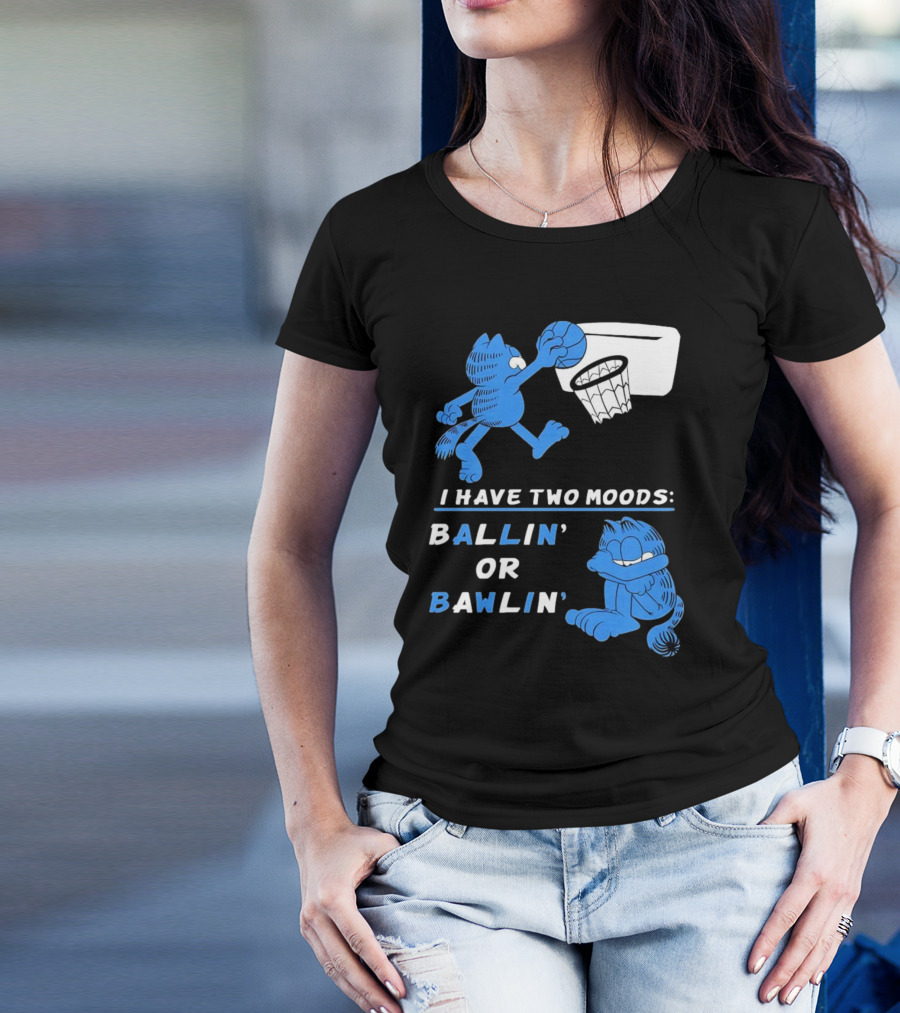 I Have Two Moods: Ballin' Or Bawlin' Garfield Playing Basketball And Crying T-Shirt