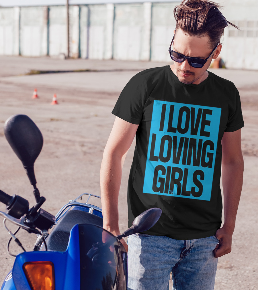 I Love Loving Girls R9 T-Shirt