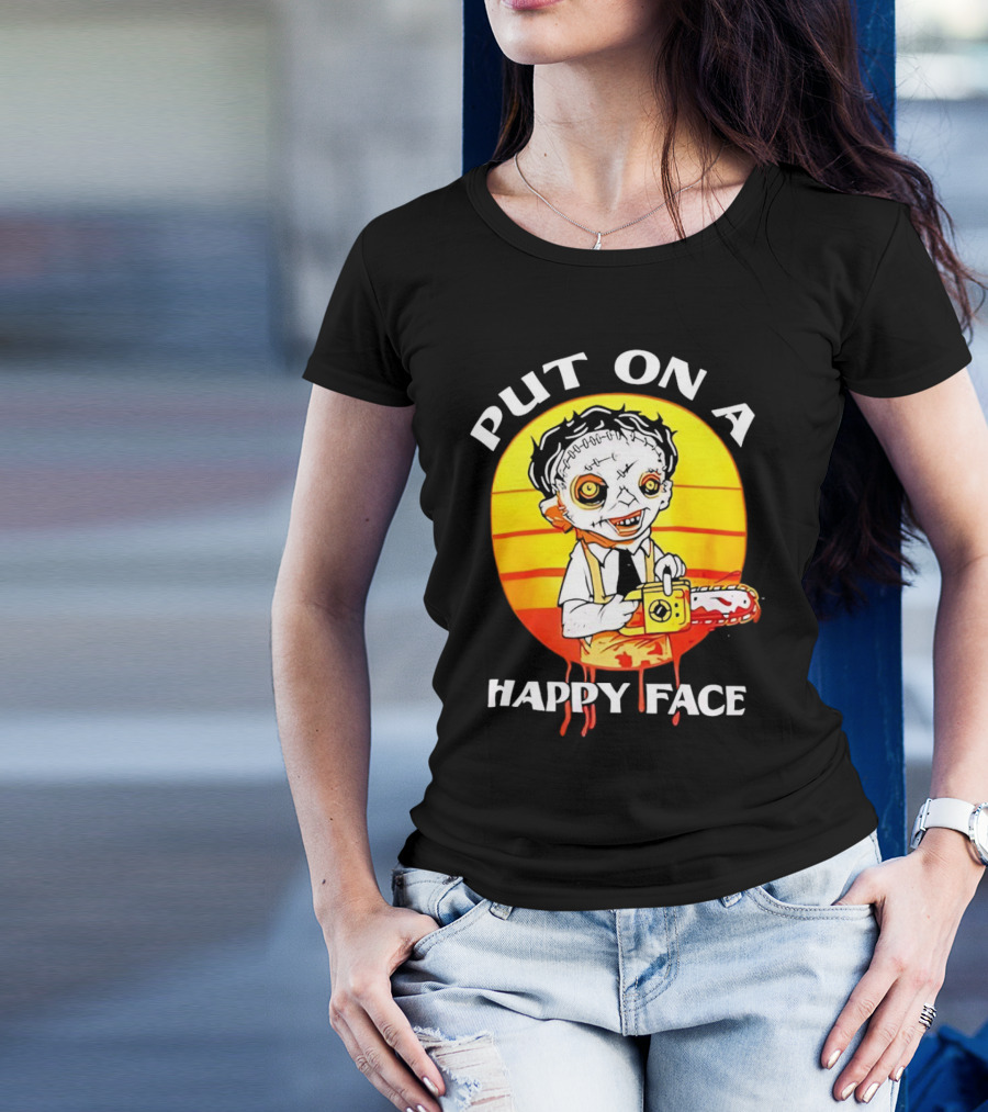 Leatherface Put On A Happy Face Chainsaw Horror T-Shirt