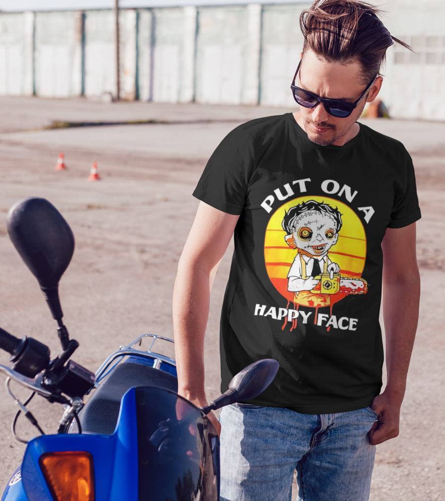 Leatherface Put On A Happy Face Chainsaw Horror T-Shirt