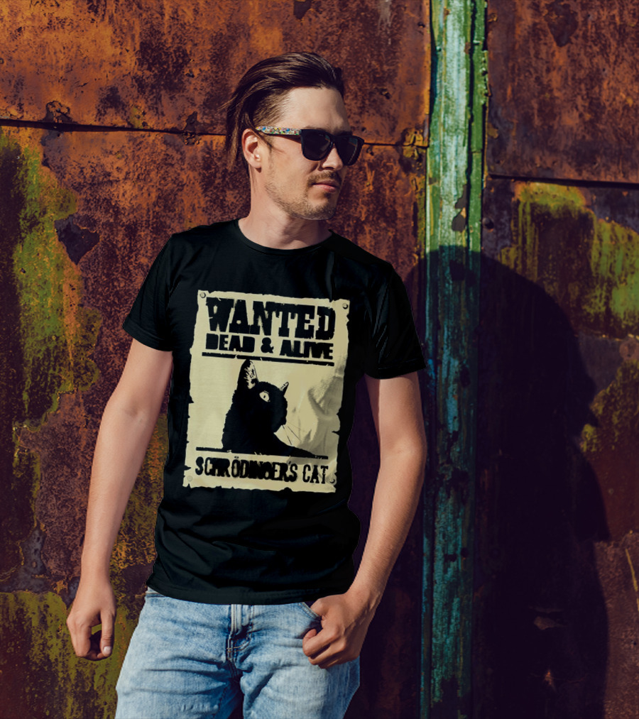 Wanted Dead And Alive Schrödinger’s Cat Black Cat T-Shirt