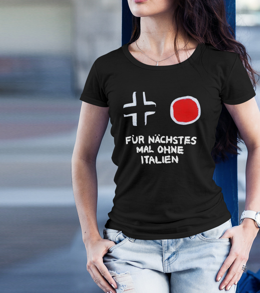 Kreuz Und Kreis Für Nächstes Mal Ohne Italien T-Shirt