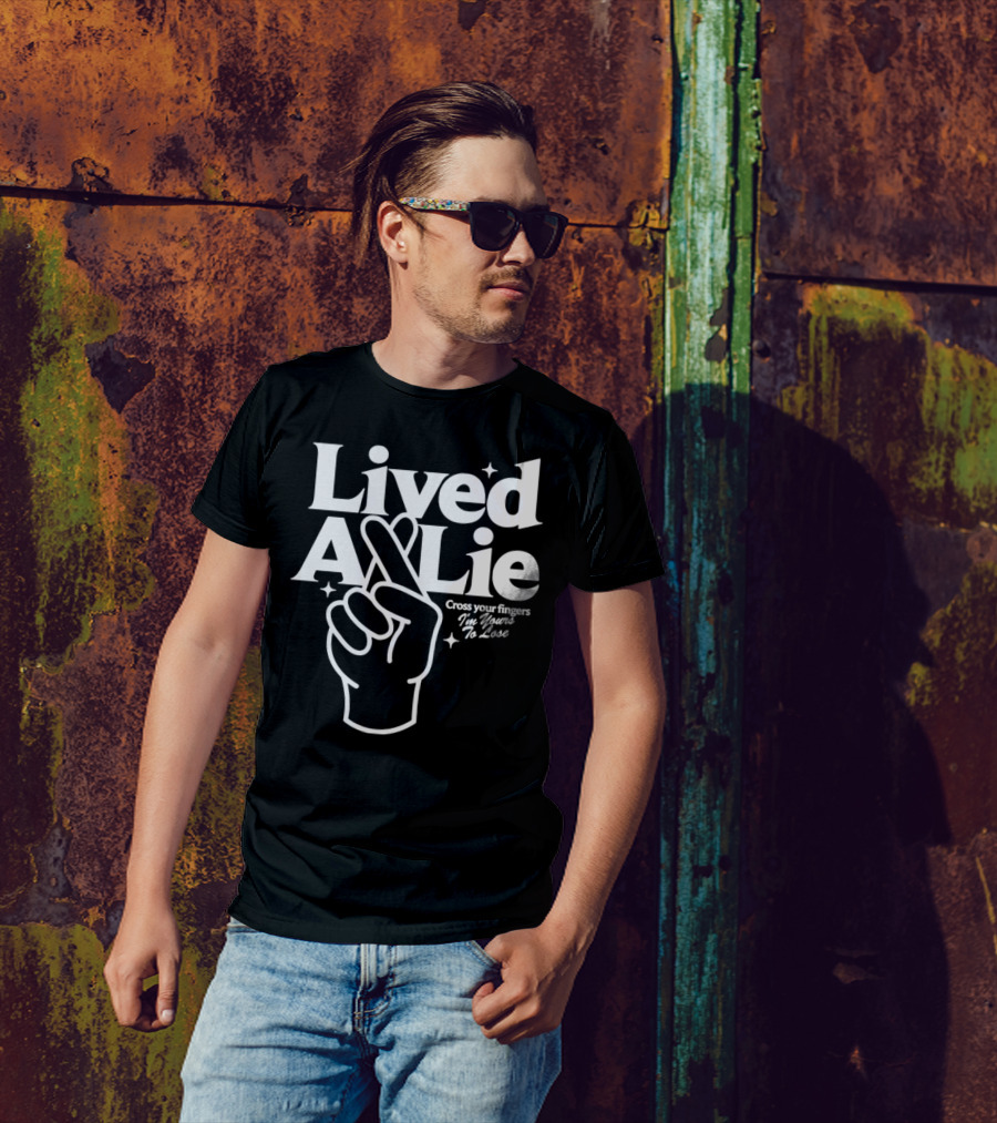 Lived A Lie Cross Your Fingers I'm Yours To Lose Hand T-Shirt