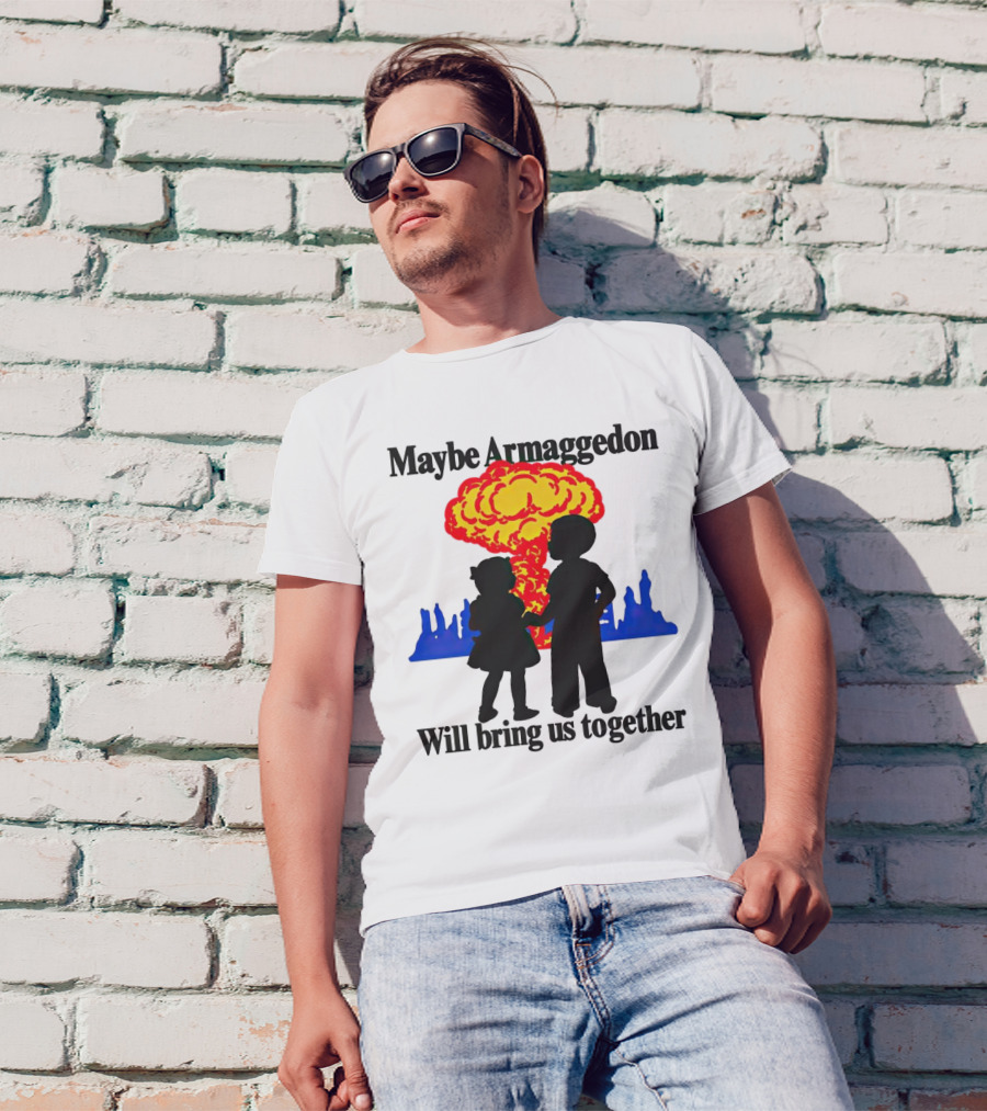 Maybe Armageddon Will Bring Us Together Kids Holding Hands Nuclear Explosion T-Shirt