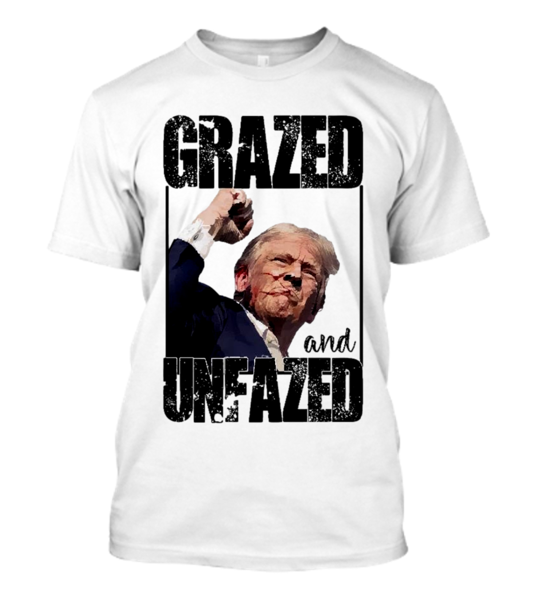 Grazed And Unfazed Trump Shot T-Shirt