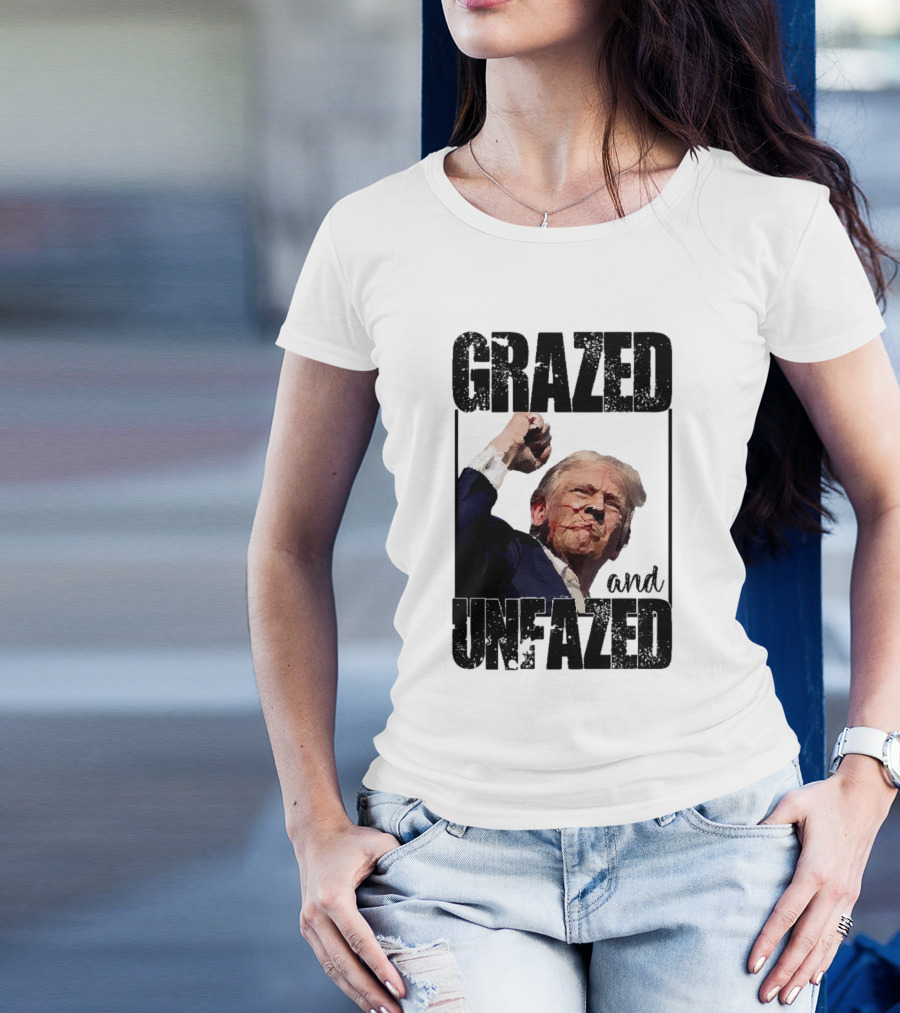 Grazed And Unfazed Trump Shot T-Shirt