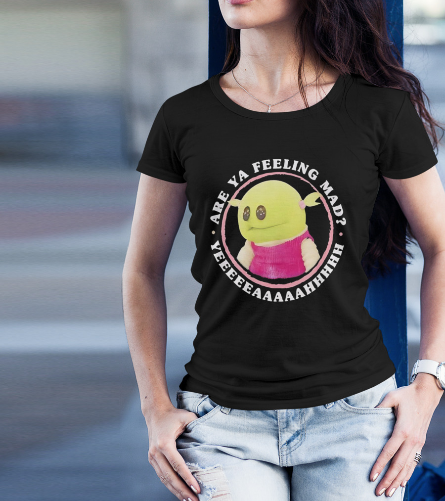 Are Ya Feeling Mad Yeeeeaaaahhh Nanalan Puppet In Pink T-Shirt