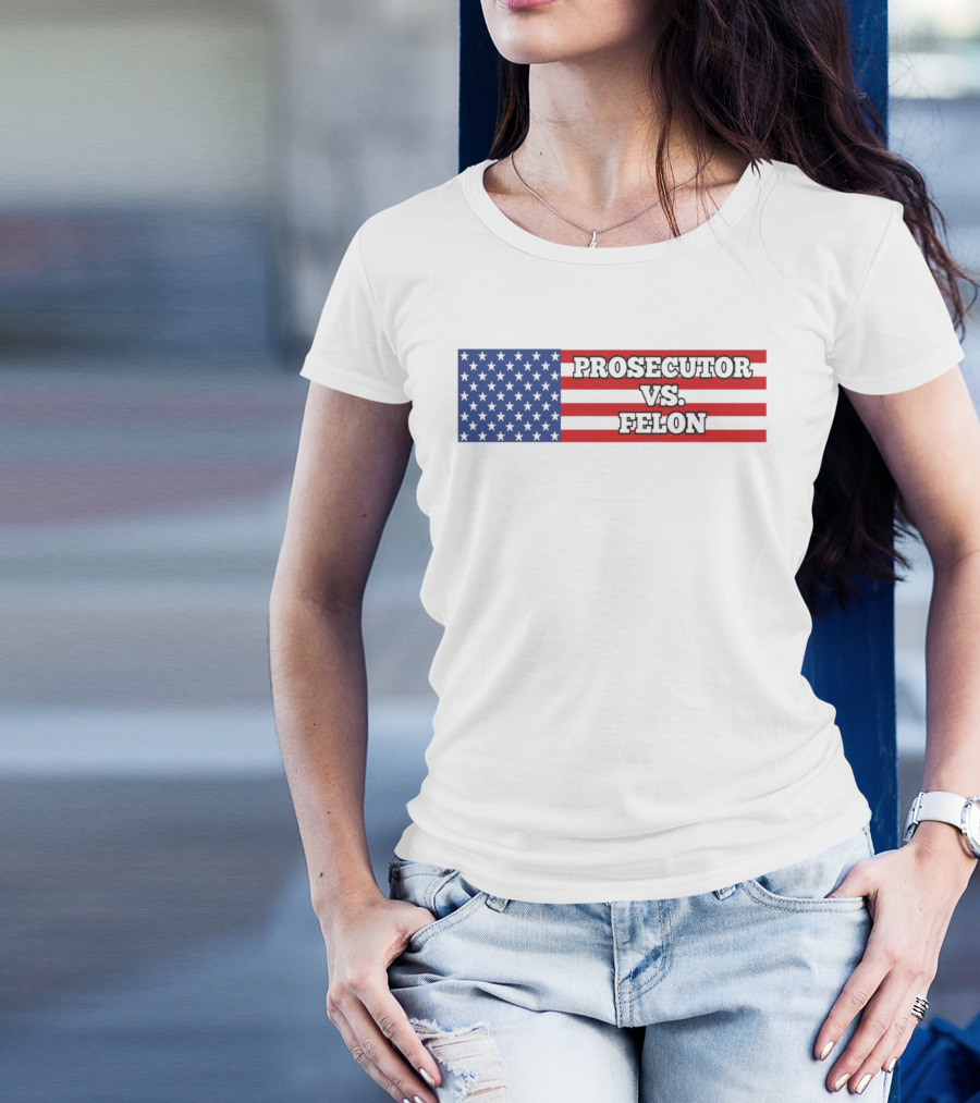 Prosecutor VS Felon American Flag T-Shirt