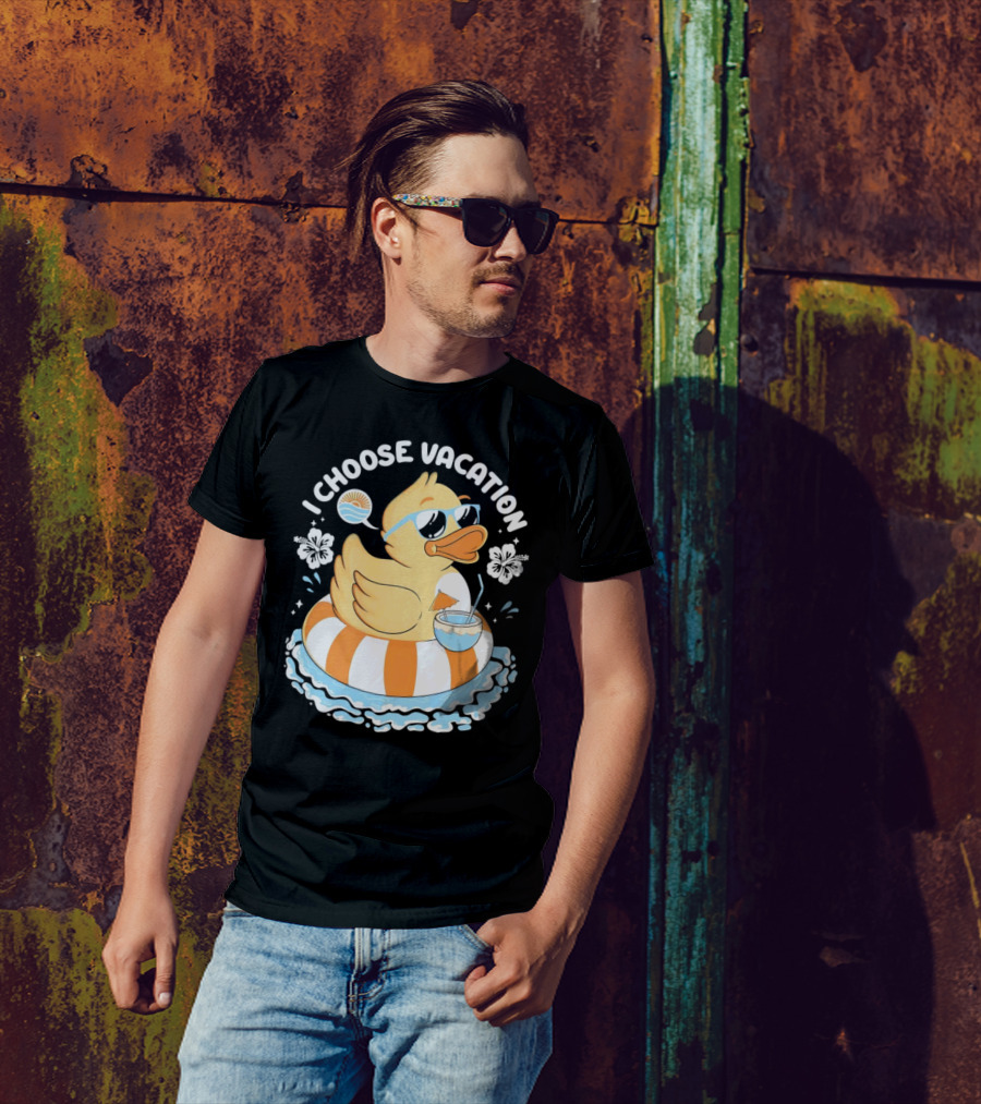 I Choose Vacation Duck On Beach With Sunglasses And Tropical Drink T-Shirt