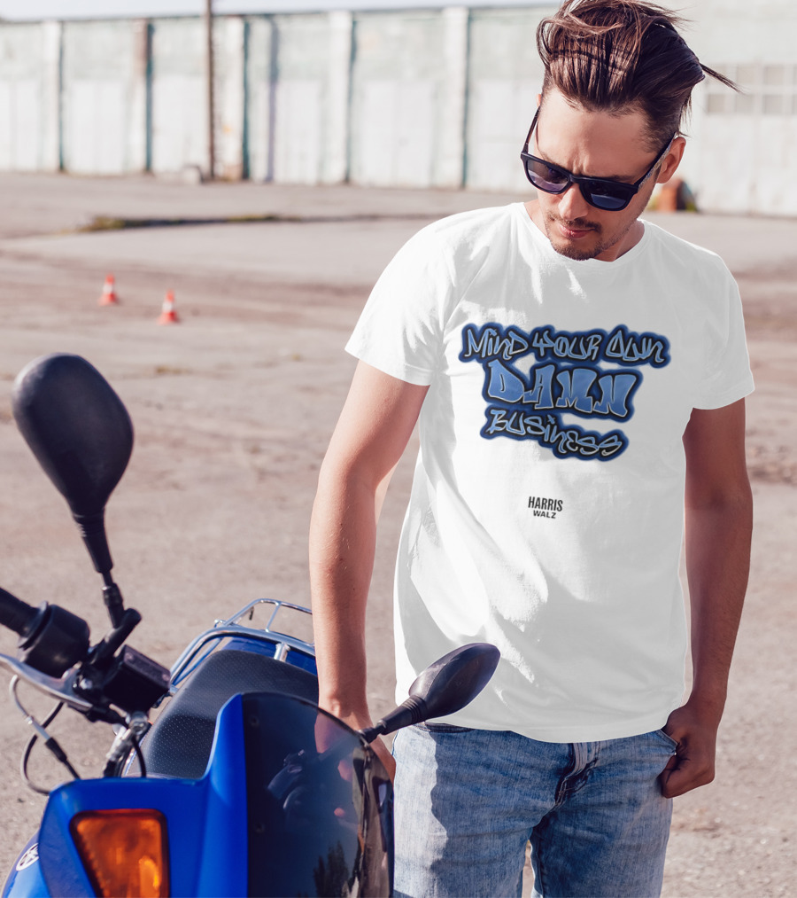 Harris Walz Mind Your Own Damn Business Graffiti T-Shirt