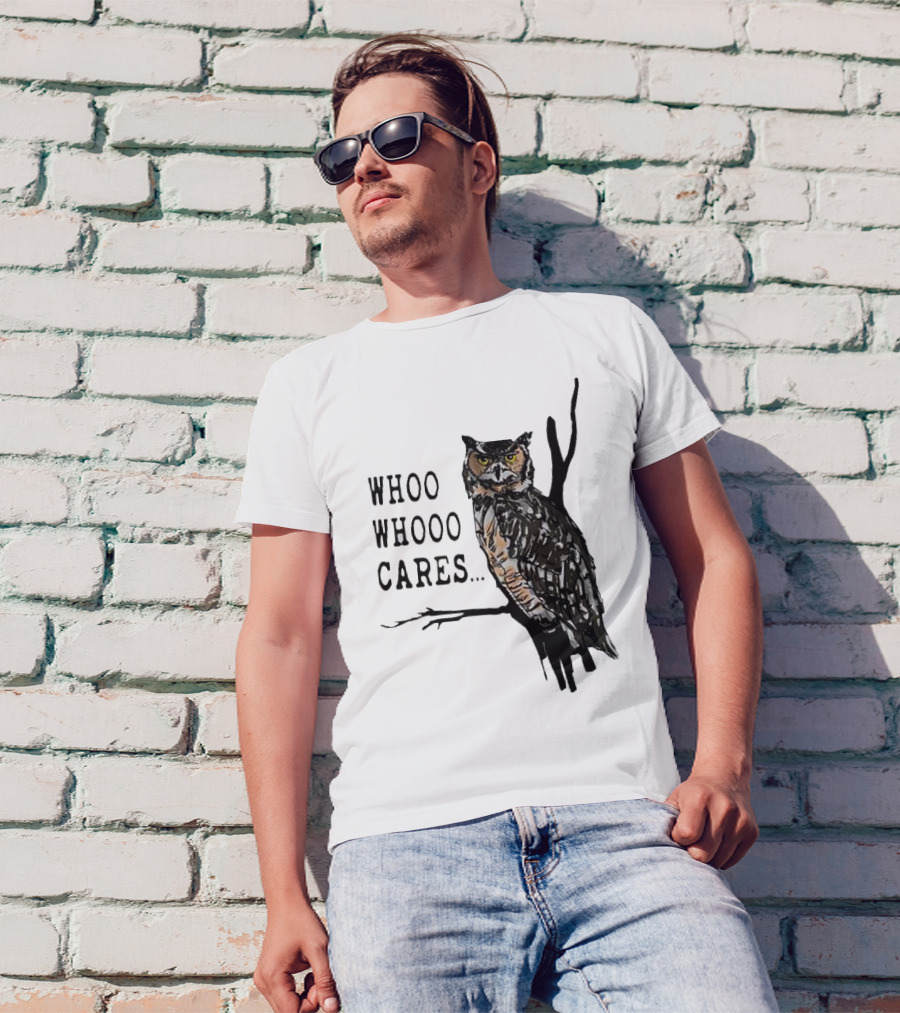 Whoo Whooo Cares Owl T-Shirt