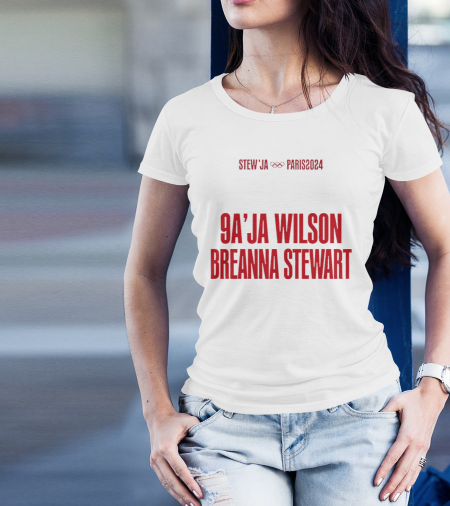 Stew’ Ja Paris 2024 9 A’Ja Wilson Breanna Stewart T-Shirt