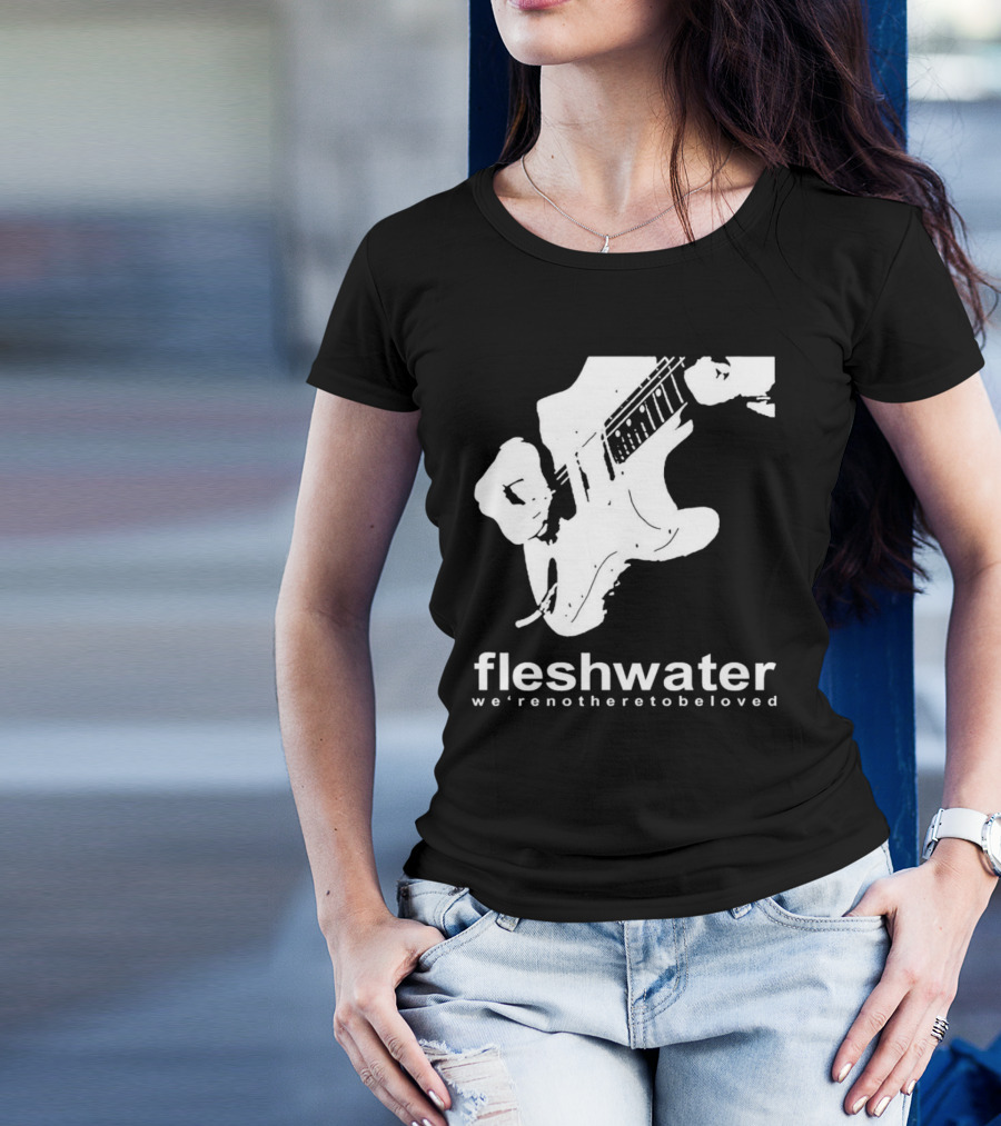 Fleshwater We're Not Here To Be Loved Guitar T-Shirt