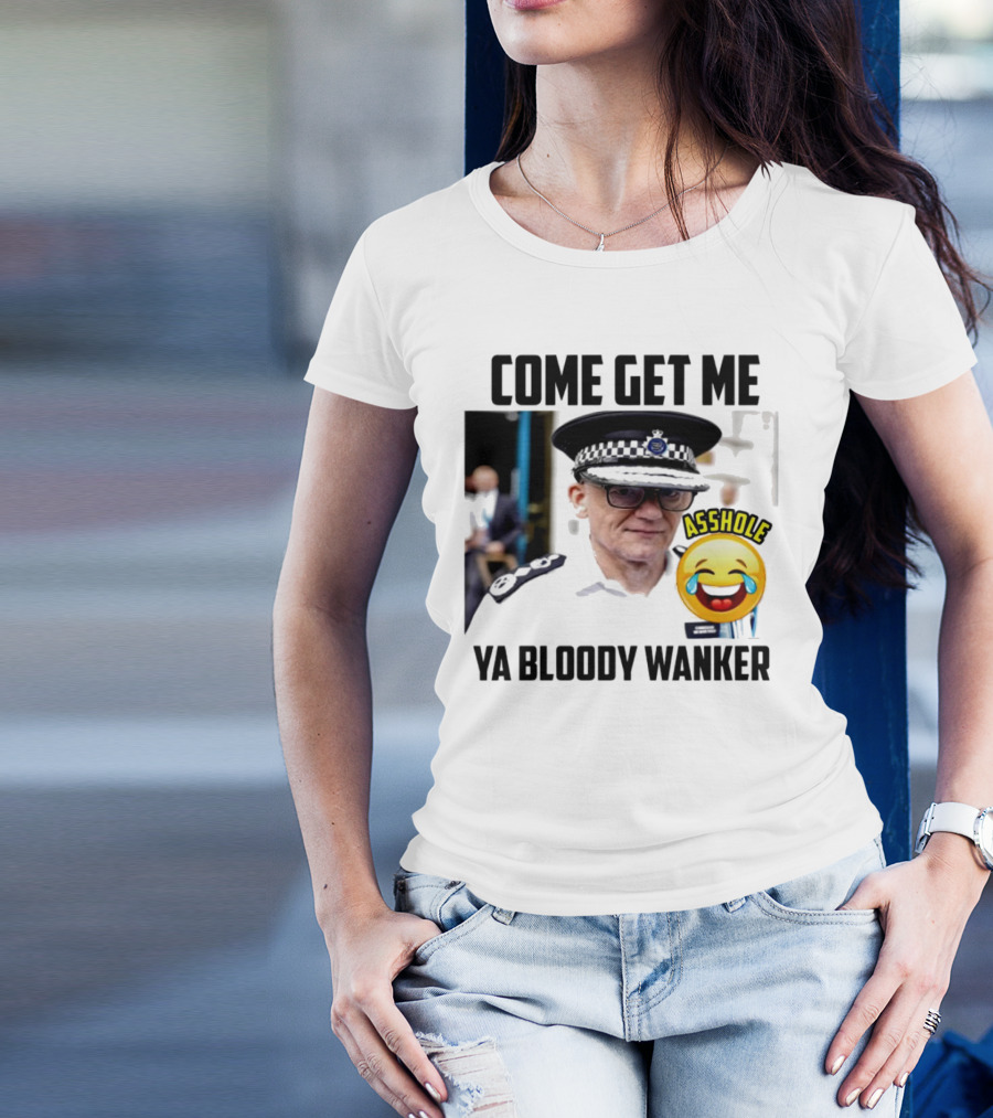 Come Get Me Ya Bloody Wanker Police Officer Asshole Emoji T-Shirt