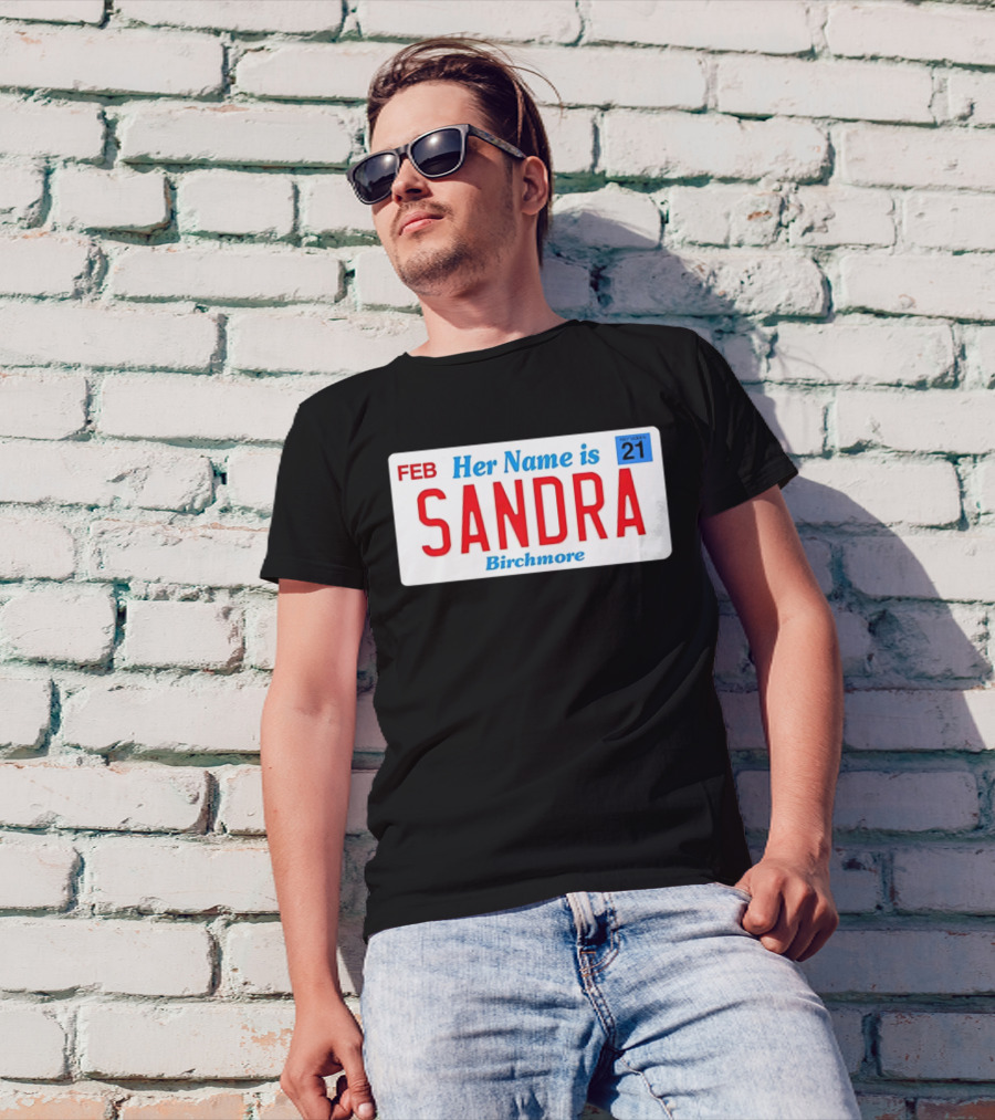FEB Her Name Is Sandra Birchmore 21 T-Shirt