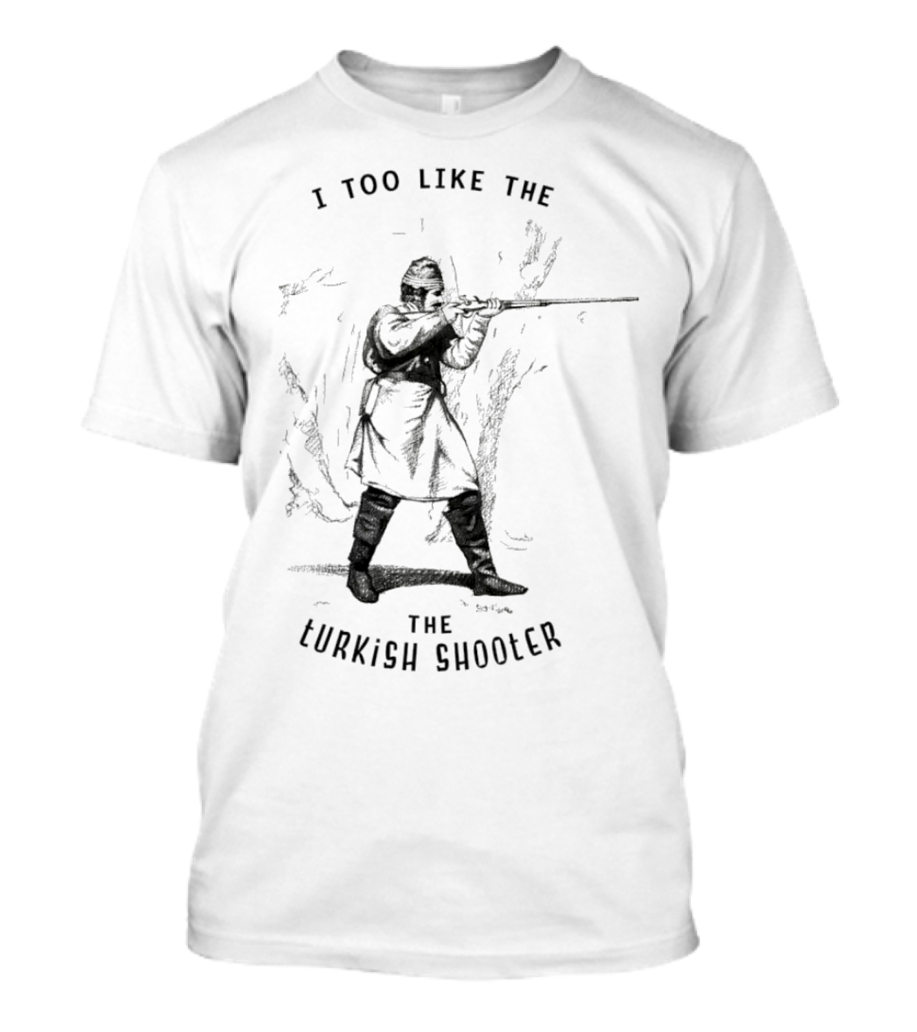 I Too Like The Turkish Shooter T-Shirt