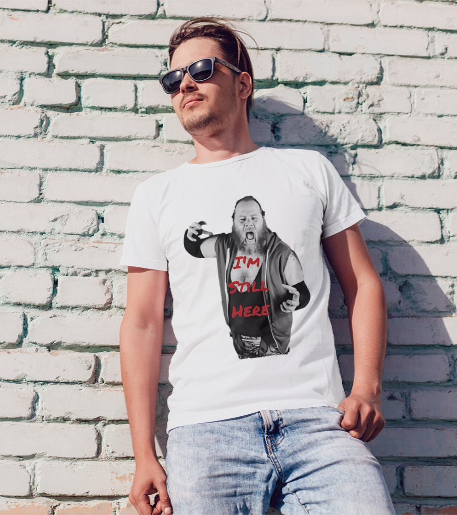 I'm Still Here Dante Williams Wrestling Persona T-Shirt