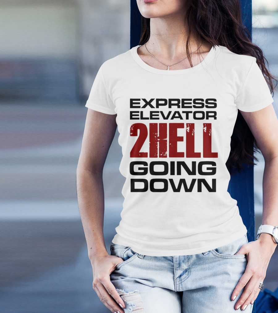 Express Elevator 2Hell Going Down T-Shirt