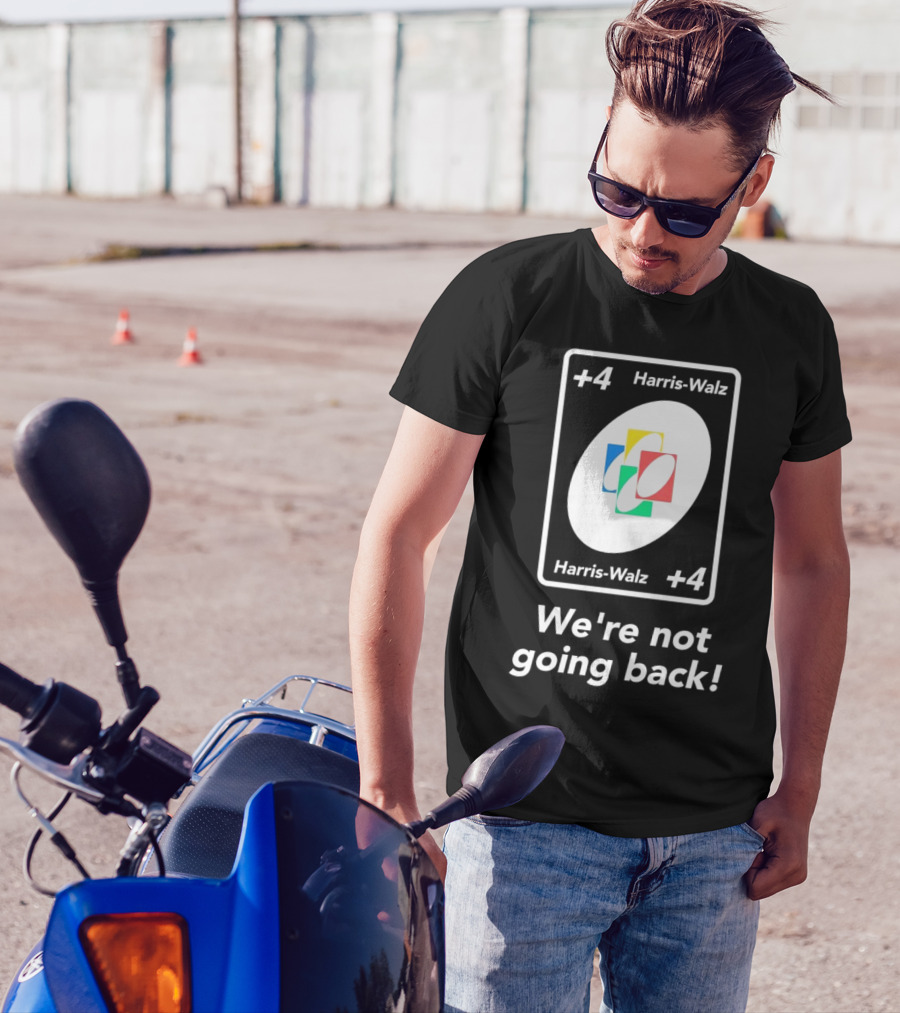 Harris-Walz Plus 4 Card We’re Not Going Back T-Shirt
