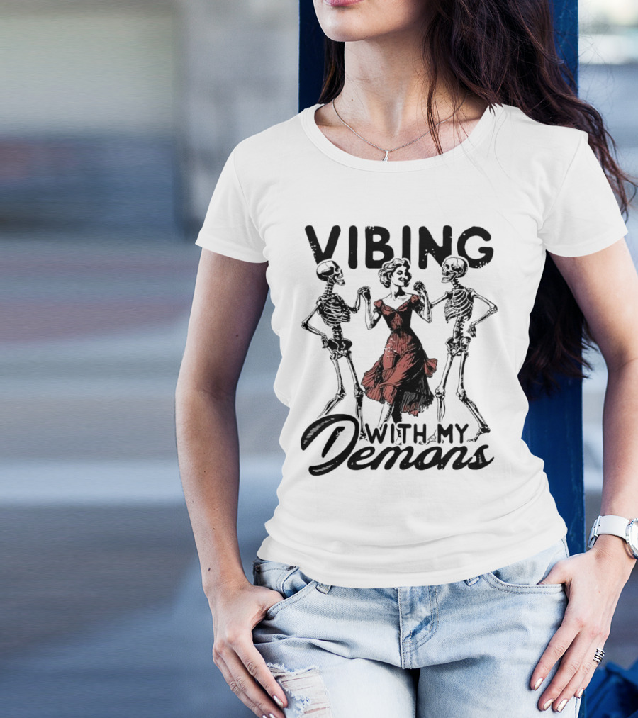 Vibing With My Demons Woman Dancing With Skeletons Halloween T-Shirt