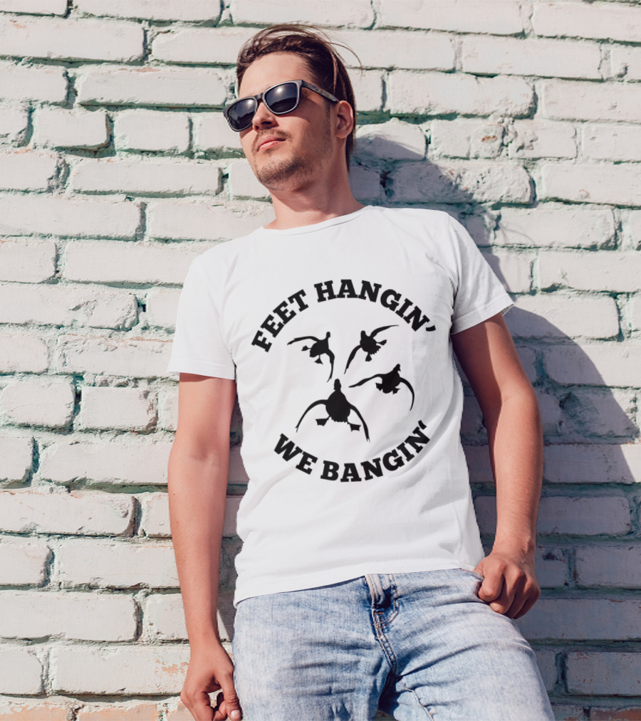 Feet Hangin' We Bangin' Duck T-Shirt