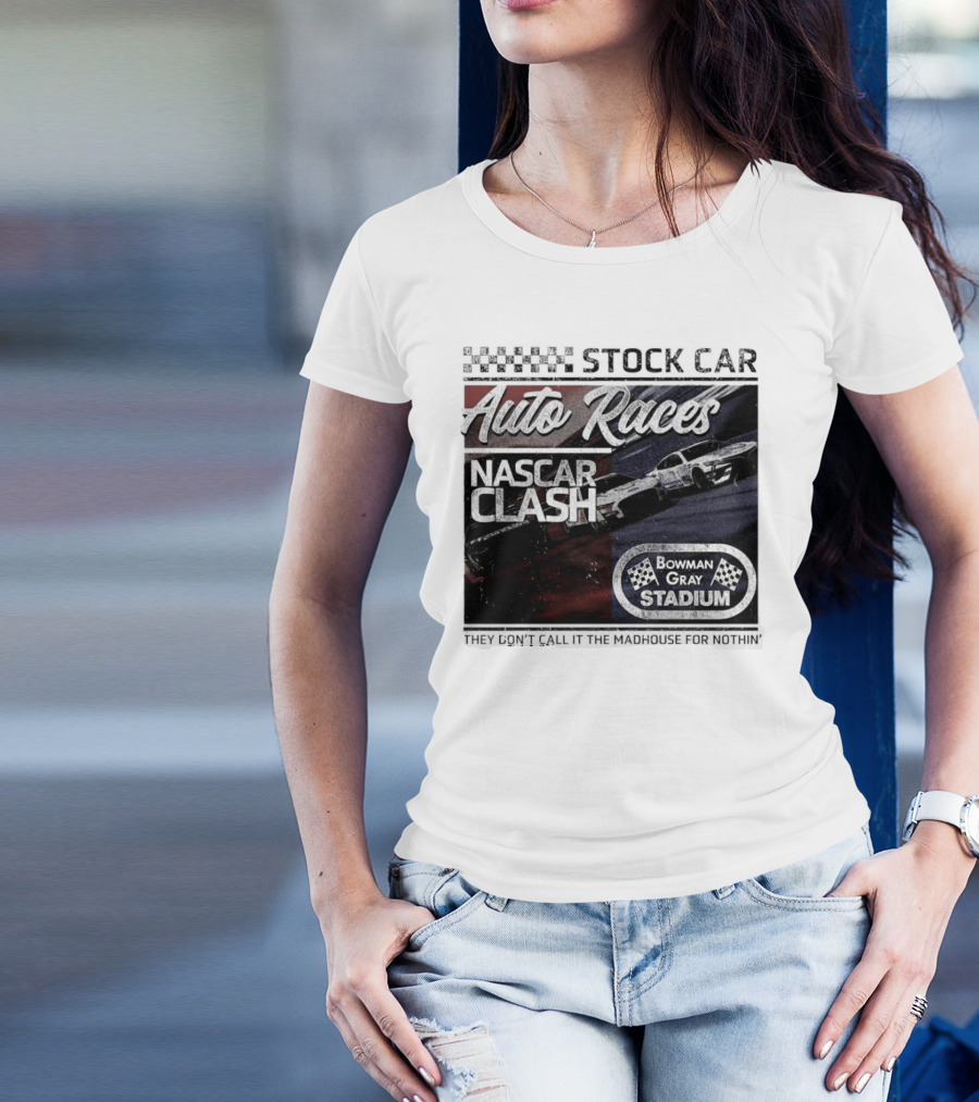 Stock Car Auto Races NASCAR Clash Bowman Gray Stadium Madhouse T-Shirt