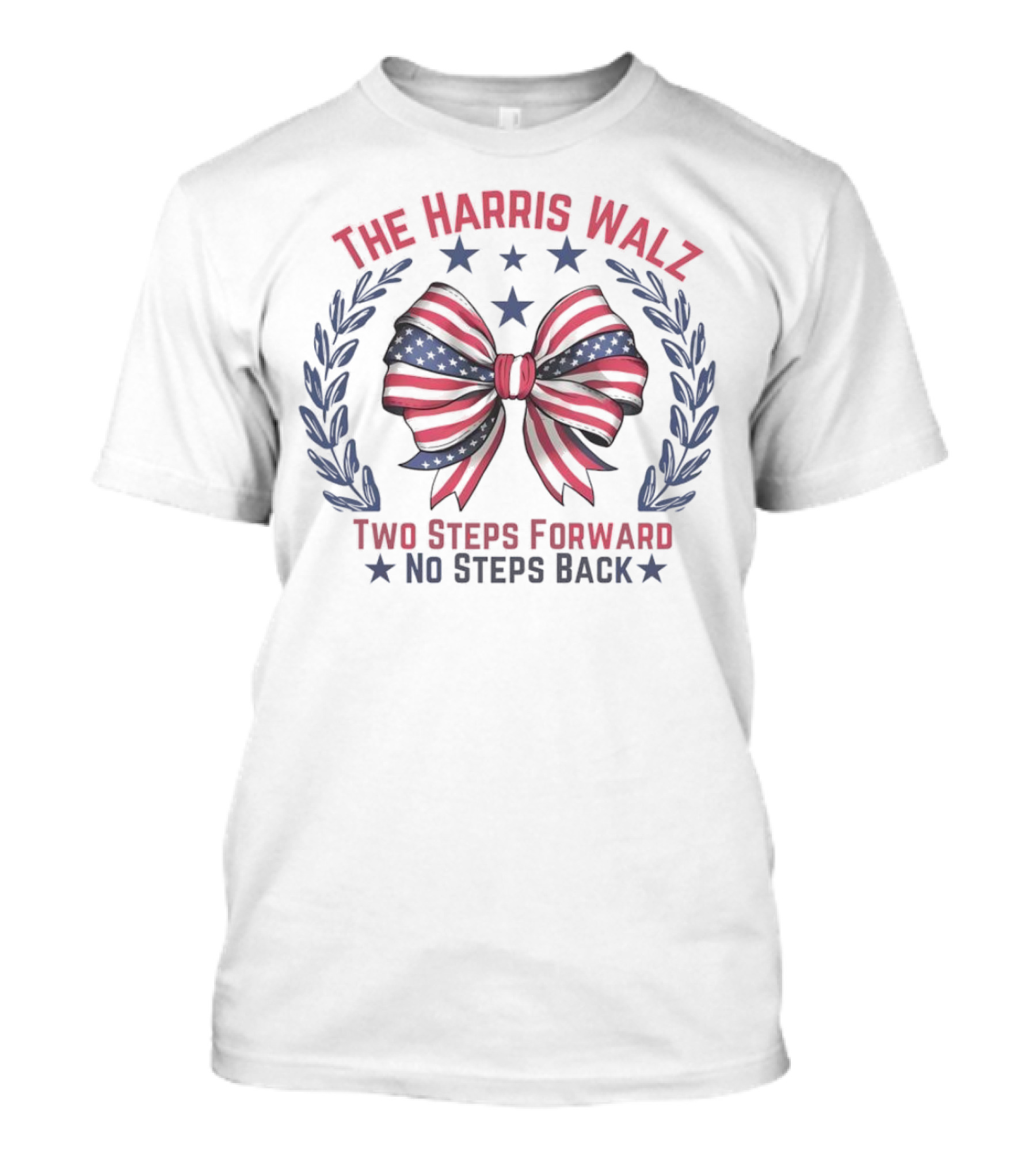 The Harris Walz Two Steps Forward No Steps Back American Flag Bow And Stars T-Shirt