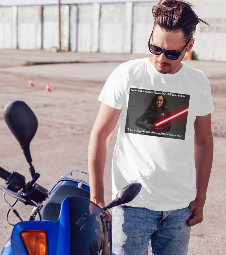 Commie Law Harris I Am A Communist Like My Father Before Me Lightsaber Soviet T-Shirt