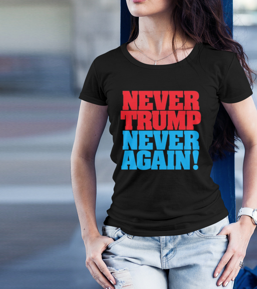 Never Trump Never Again Vote For Kamala Harris T-Shirt