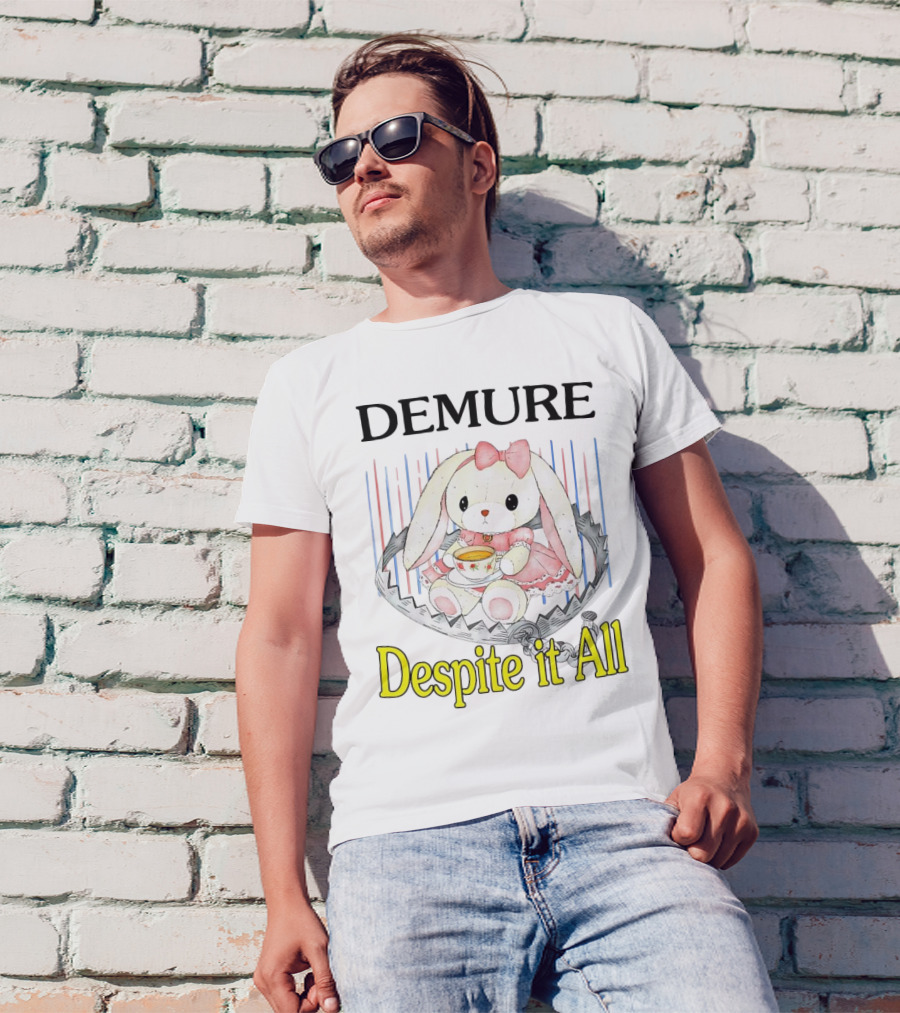 Demure Rabbit With Tea Despite It All T-Shirt