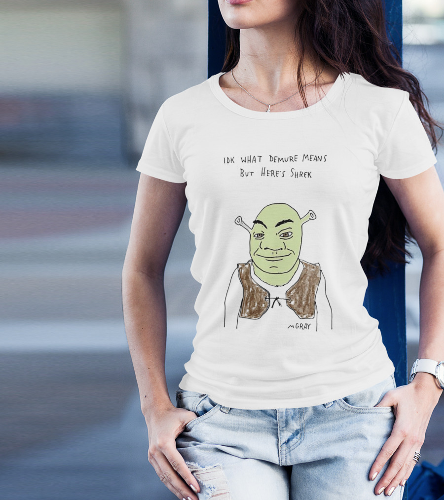 IDK What Demure Means But Here's Shrek T-Shirt