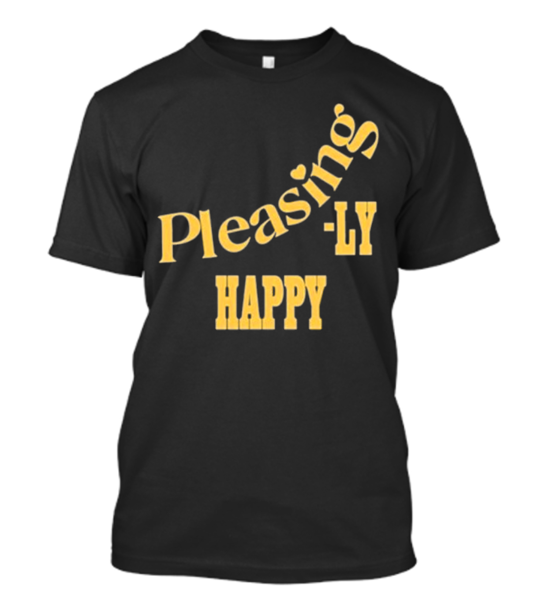 Pleasingly Happy T-Shirt