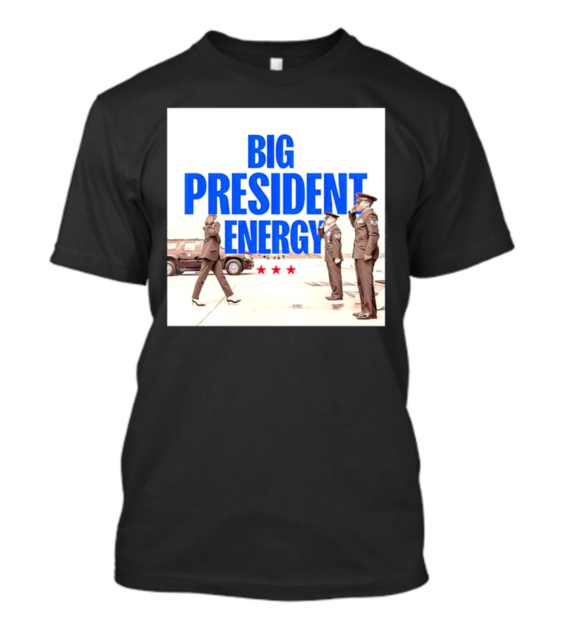 Big President Energy Kamala Harris VA Politics T-Shirt