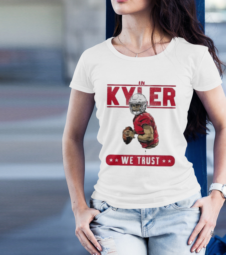 IM KYLER WE TRUST Arizona Cardinals T-Shirt