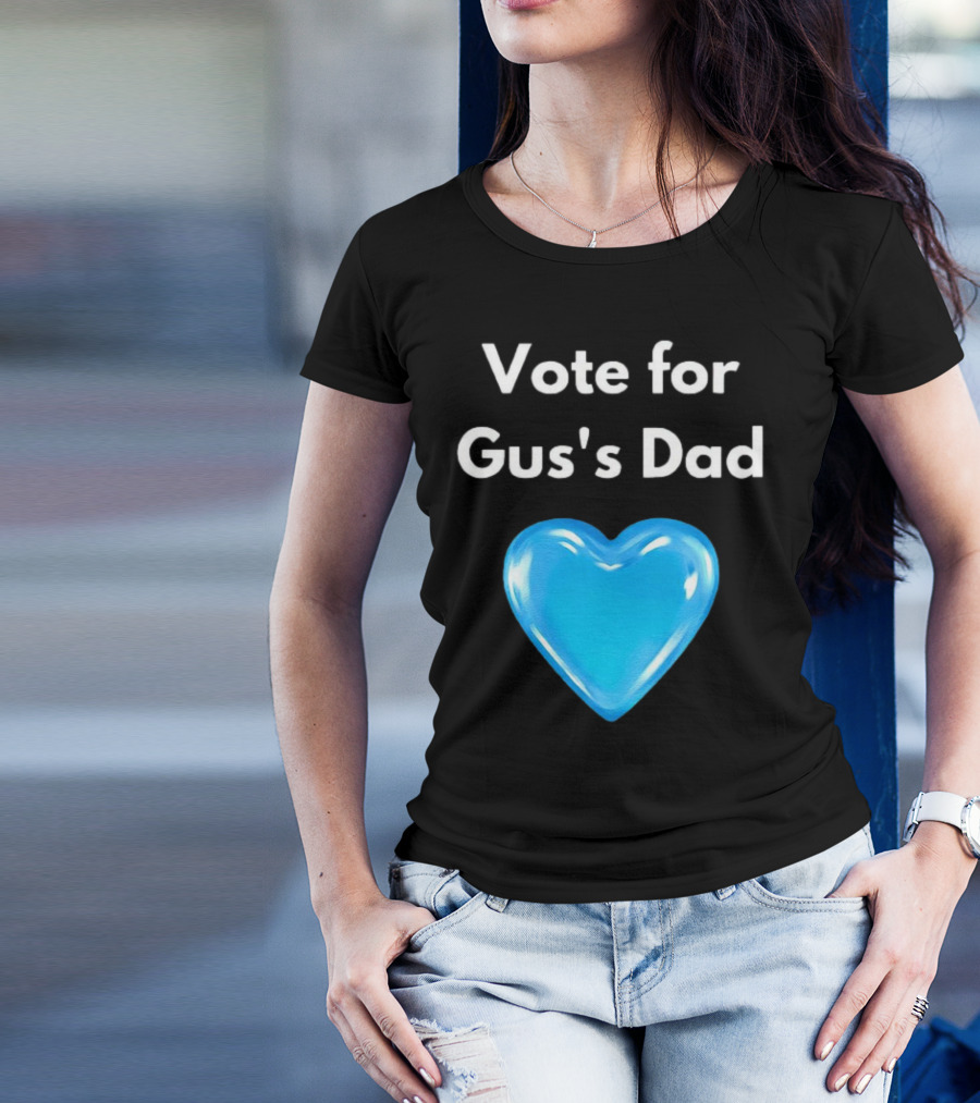 Vote For Gus's Dad Blue Heart Campaign T-Shirt