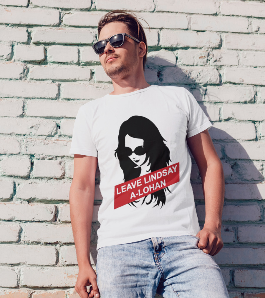 Leave Lindsay A-Lohan T-Shirt