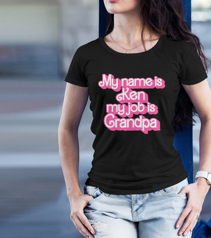 My Name Is Ken My Job Is Grandpa Barbie T-Shirt