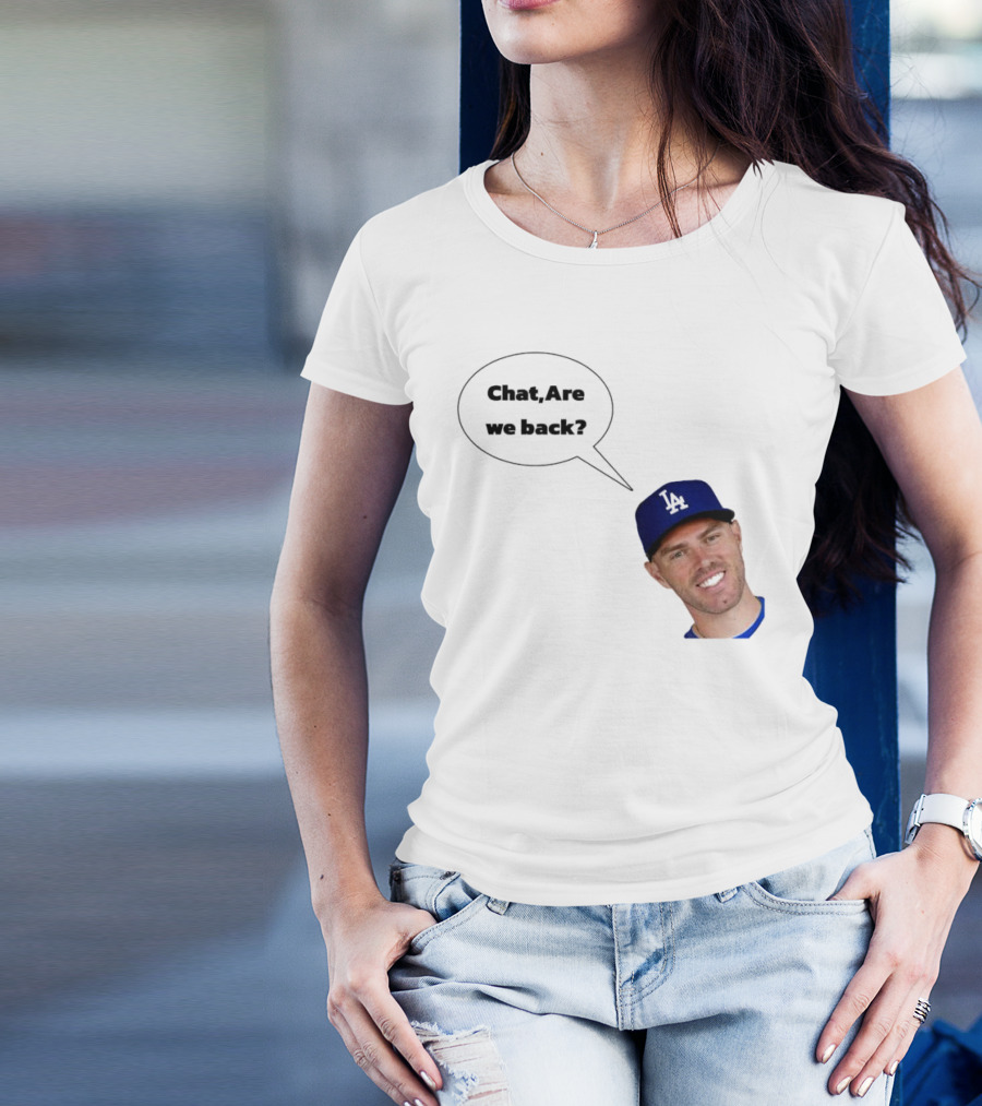 Freddie Freeman LA Dodgers Chat Are We Back? T-Shirt