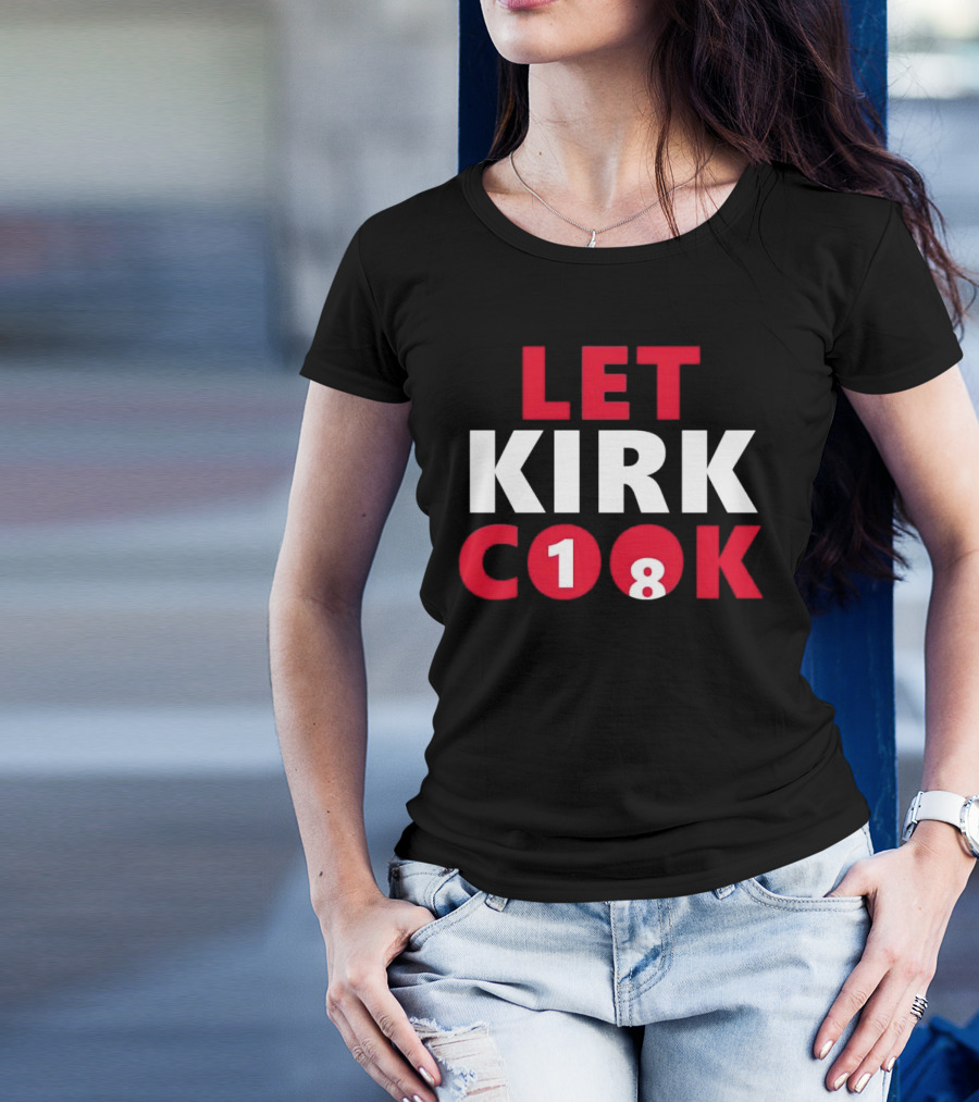 LET KIRK COOK 18 Kirk Cousins Atlanta Falcons Football T-Shirt