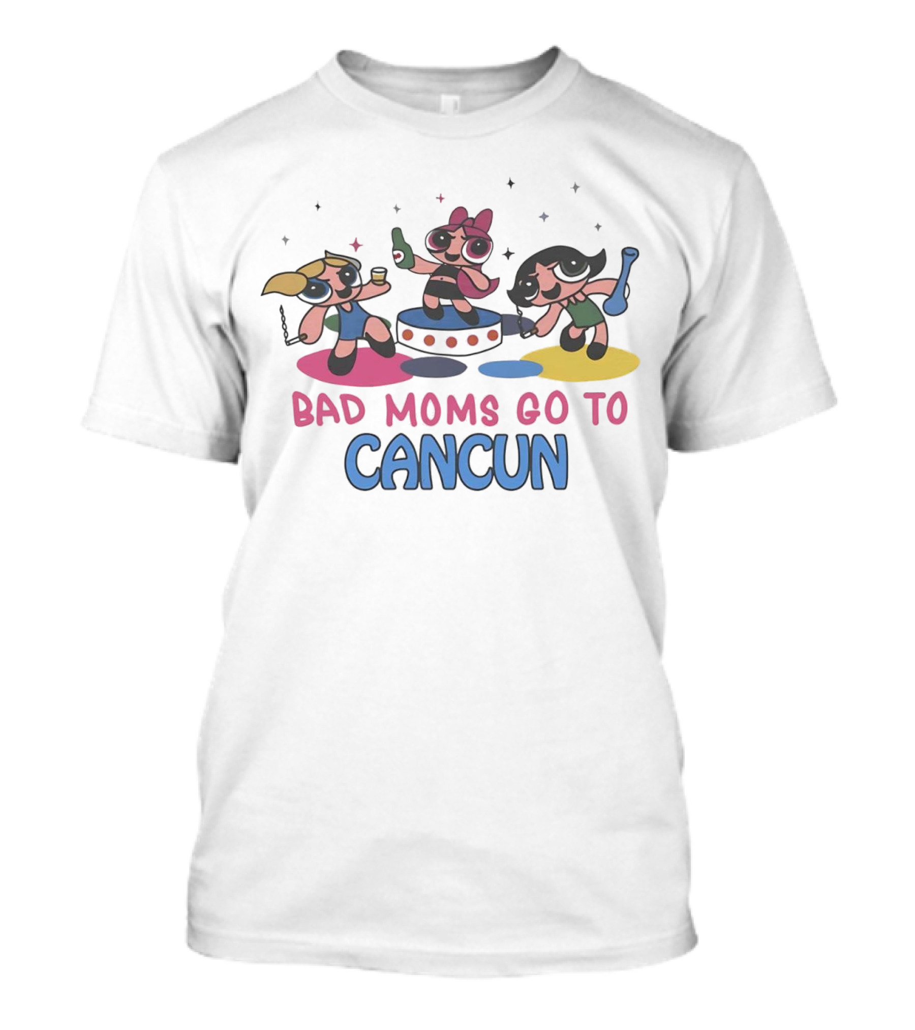 Bad Moms Go To Cancun Powerpuff Adventure Party T-Shirt