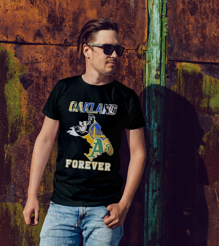 Oakland Forever Athletics Raiders Warriors T-Shirt