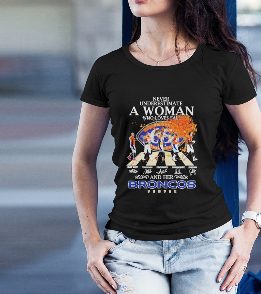 Never Underestimate A Woman Who Loves Fall And Her Broncos Denver Abbey Road Signature With Players Champ Bailey Terrell Davis Steve Atwater Shannon Sharpe John Elway T-Shirt