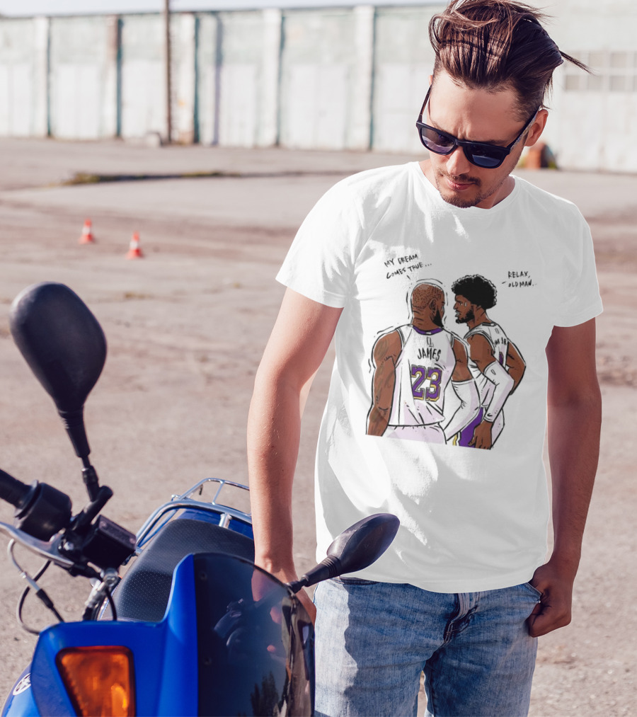 LeBron James And Bronny James My Dream Comes True Relax Old Man NBA Father Son Duo T-Shirt