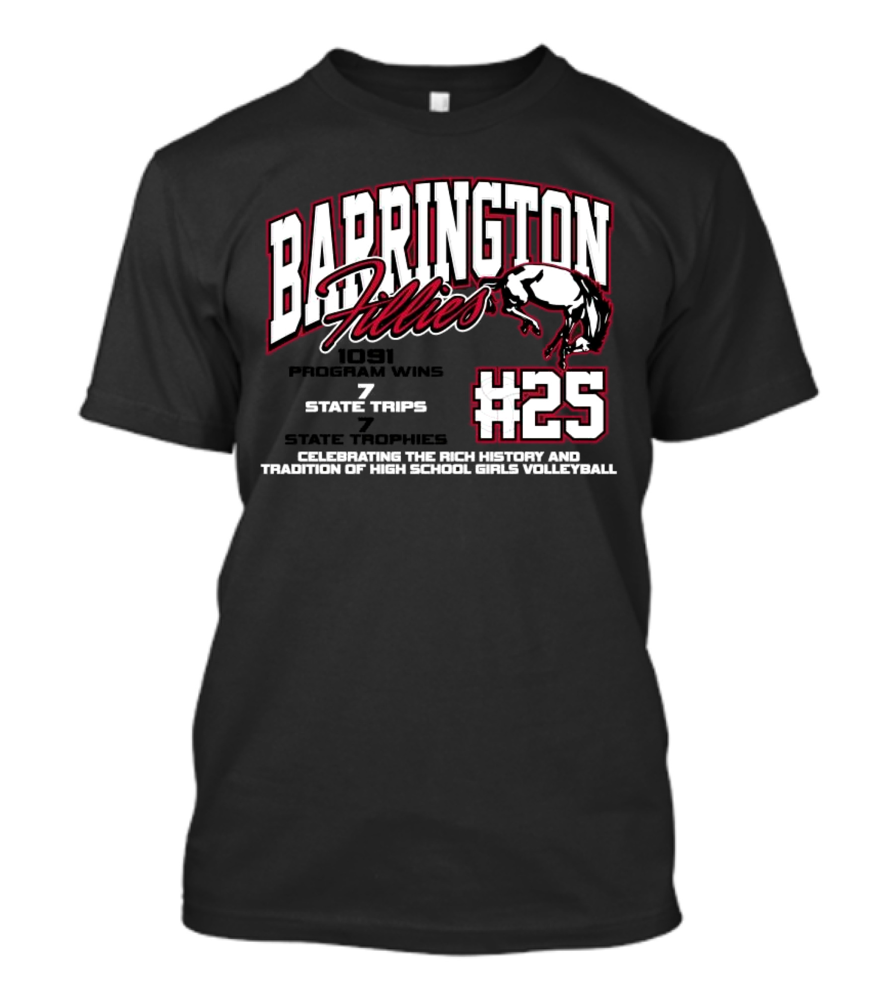 Barrington Fillies #25 1091 Program Wins 7 State Trips State Trophies Celebrating The Rich History And Tradition Of High School Girls Volleyball T-Shirt