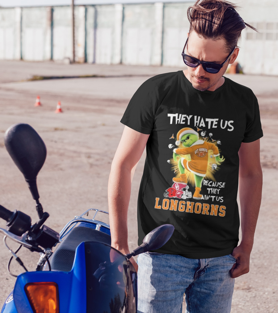They Hate Us Because They Ain't Us Get Hooked Longhorns Santa Grinch Vs Sooners Raiders Razorbacks T-Shirt