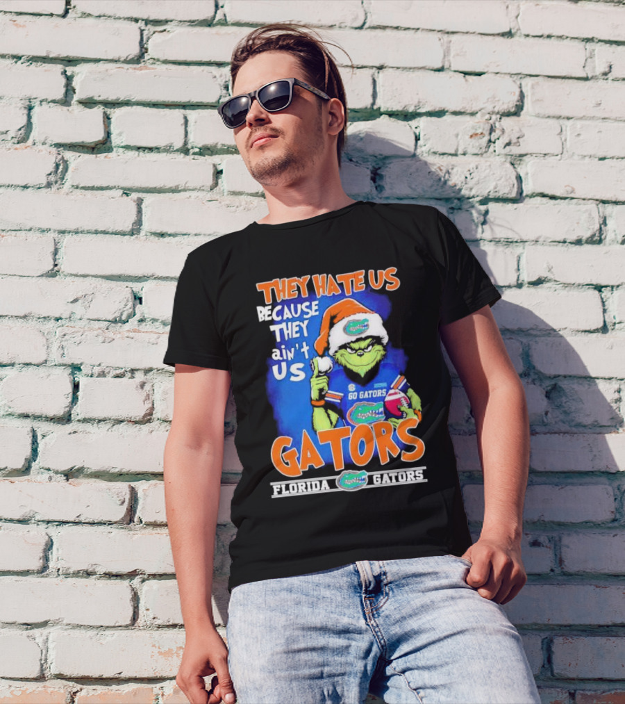 They Hate Us Because They Ain’t Us Grinch Florida Gators Christmas T-Shirt