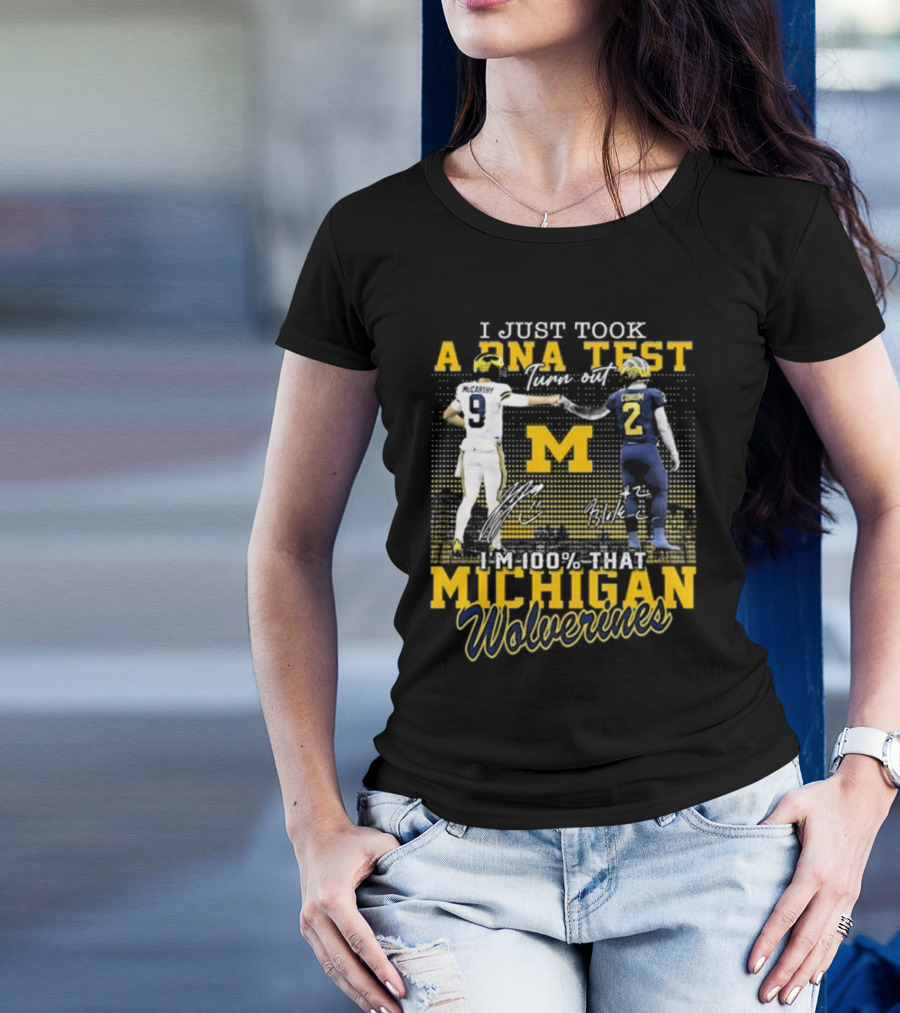I Just Took A DNA Test Turn Out I’m 100 That Michigan Wolverines McCarthy Corum Signatures T-Shirt