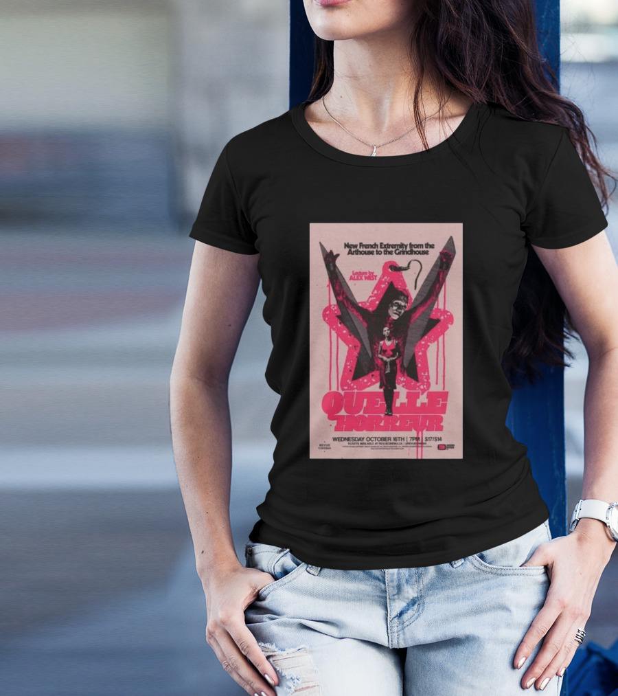 Quelle Horreur New French Extremity Event Wednesday October 16th 2024 Tour Alex West 7pm $17/$14 T-Shirt